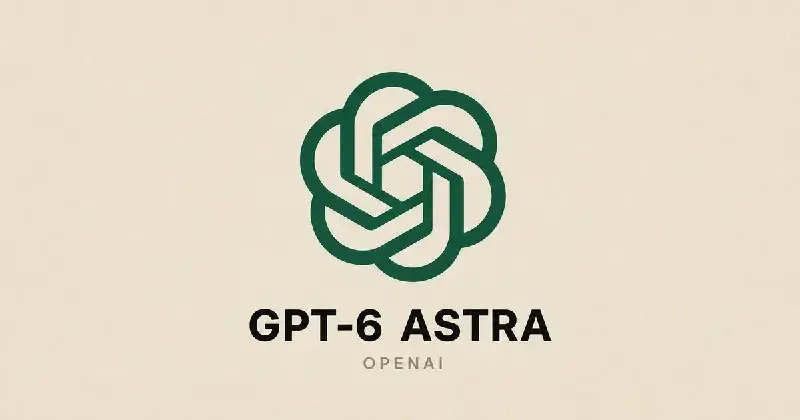 OpenAI GPT-6 Astra modelini ChatGPT Plus istifadəçilərinə açdı